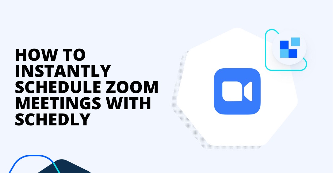 How to Instantly Schedule Zoom Meetings with Schedly