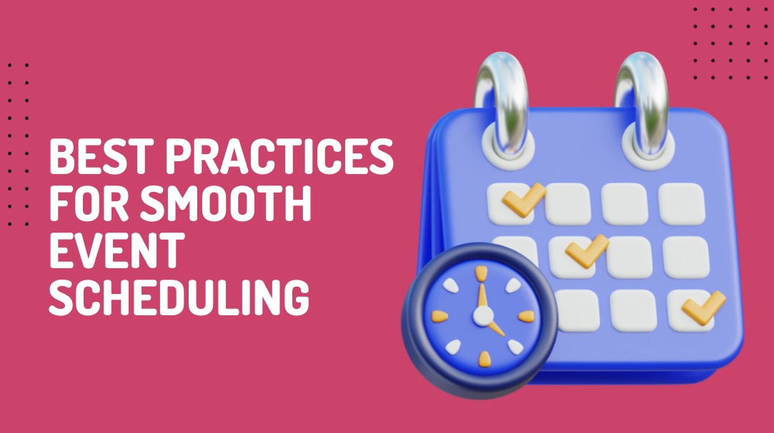 Best Practices for Smooth Event Scheduling