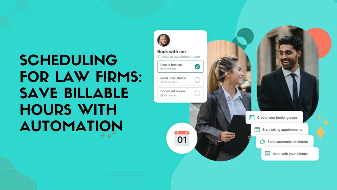 Scheduling for Law Firms: Save Billable Hours with Automation