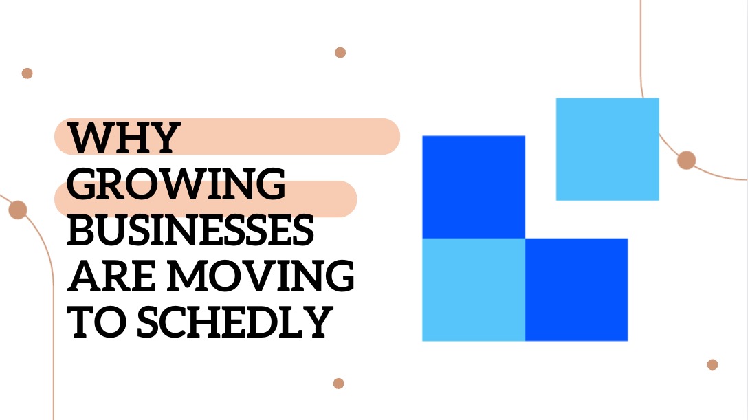 Why Growing Businesses Are Moving to Schedly